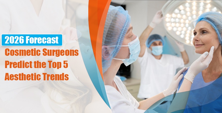 Aesthetic Trends by Cosmetic Surgeons