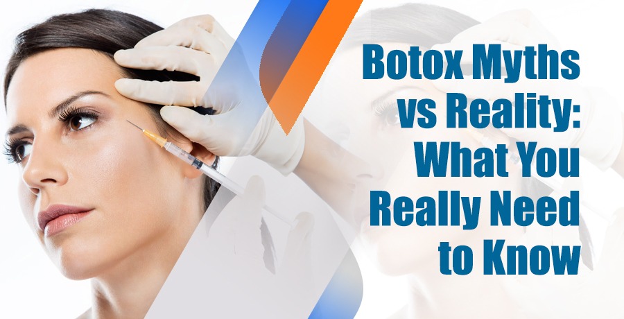 Botox Myths vs Reality