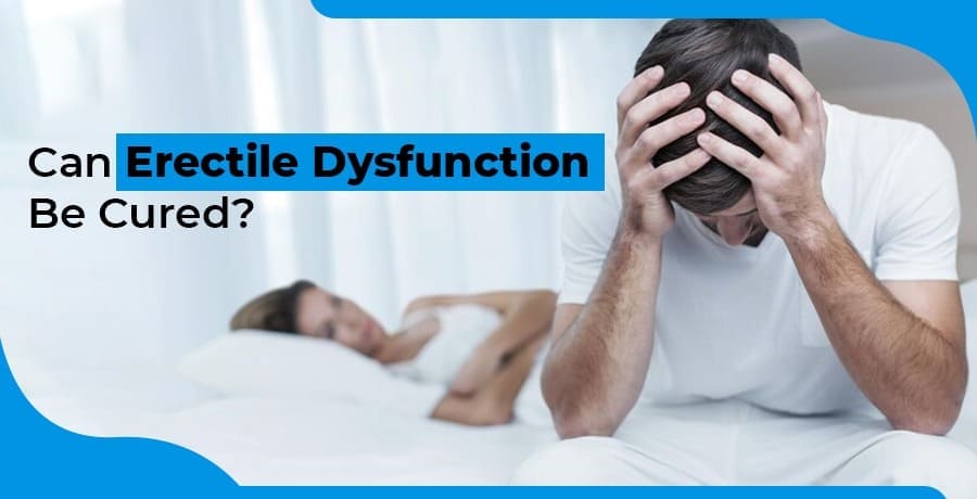 Exploring the Possibility of Curing Erectile Dysfunction