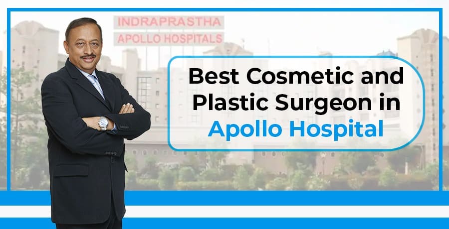 cosmetic-and-plastic-surgeon-apollo-hospital