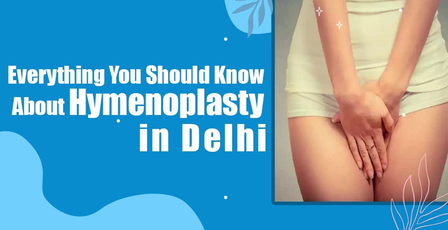 Hymenoplasty in Delhi