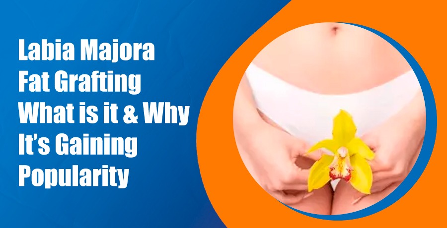Labia Majora Fat Grafting