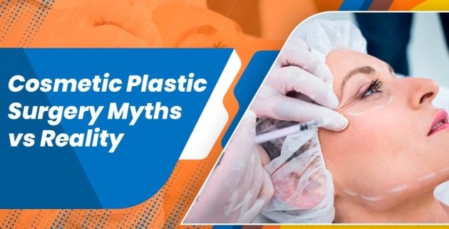 Myths vs Reality: Cosmetic Surgery