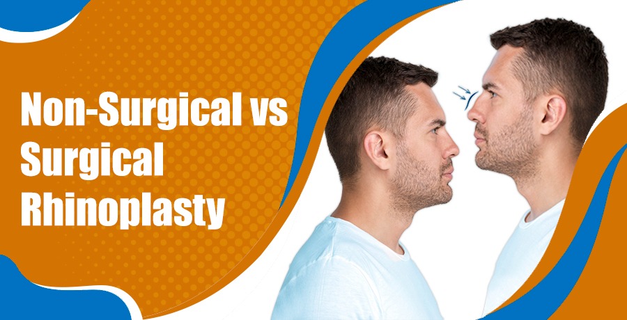 Non-Surgical vs Surgical Rhinoplasty