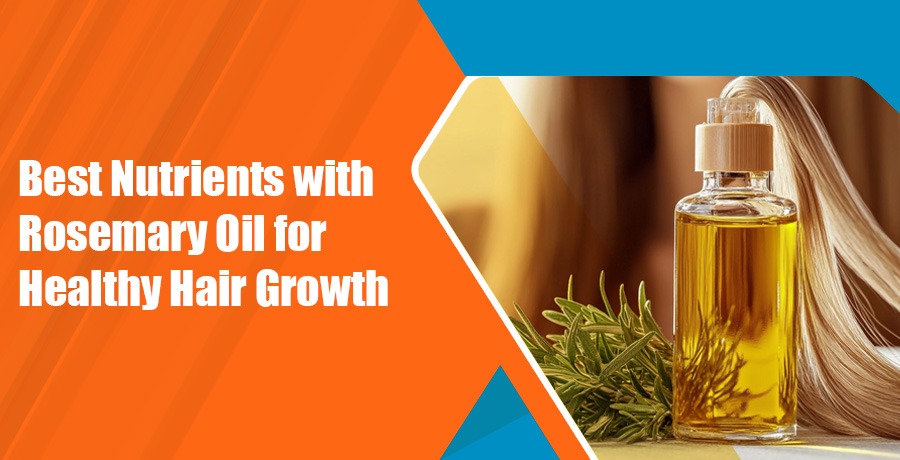Nutrients & Rosemary Oil for Hair Growth