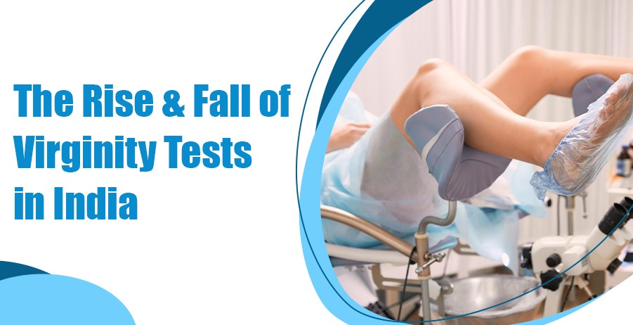 Rise and Fall of Virginity Tests in India