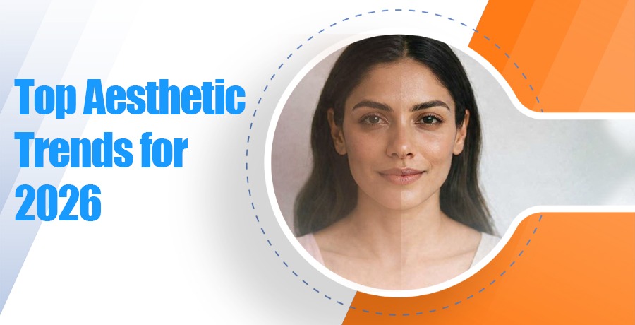 Top Aesthetic Trends for 2026