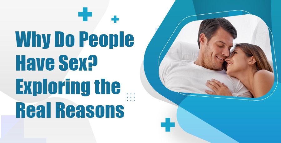 Why Do People Have Sex